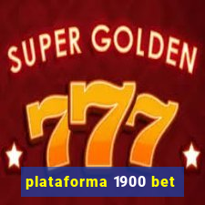 plataforma 1900 bet